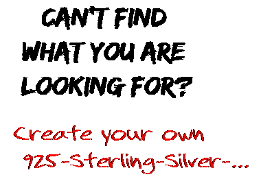 Can't find  what you are  looking for? Create your own  925-Sterling-Silver-...